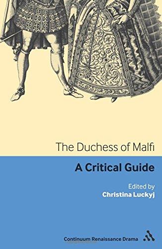 The Duchess of Malfi: A Critical Guide (Continuum Renaissance Drama Guides)