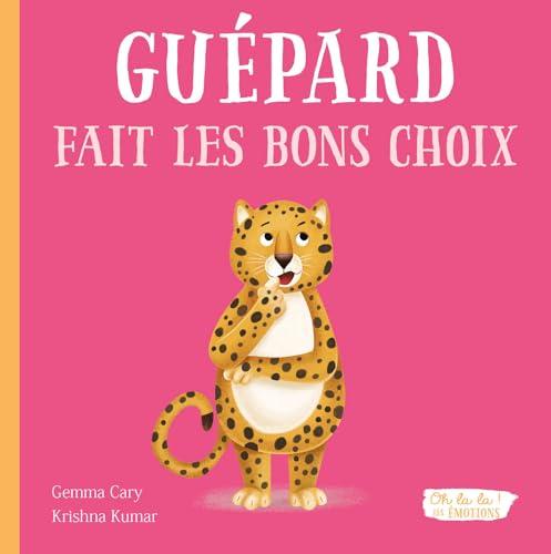 OH LA LA ! LES ÉMOTIONS - GUÉPARD FAIT LES BONS CHOIX