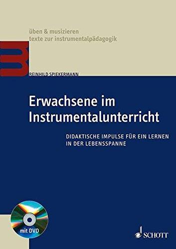 Erwachsene im Instrumentalunterricht: Didaktische Impulse für ein Lernen in der Lebensspanne. Ausgabe mit DVD. (üben & musizieren)