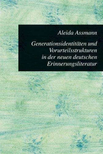 Generationsidentitäten und Vorurteilsstrukturen in der neuen deutschen Erinnerungsliteratur