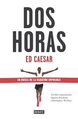 Dos horas : en busca de la maratón imposible (Sociedad)