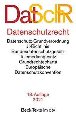 Datenschutzrecht: Datenschutz-Grundverordnung, JI-Richtlinie, Bundesdatenschutzgesetz, Informationsfreiheitsgesetz, Grundrechtecharta, Grundgesetz ... 15. Januar 2021 (Beck-Texte im dtv)