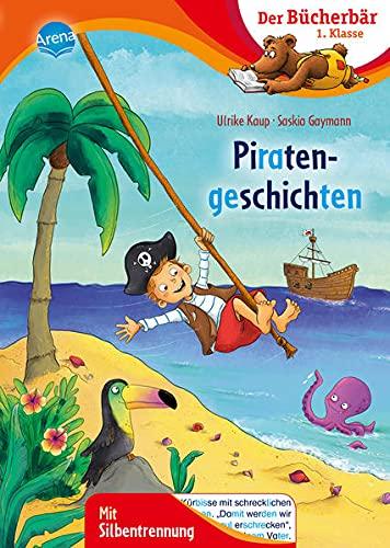 Piratengeschichten: Der Bücherbär: 1. Klasse. Mit Silbentrennung