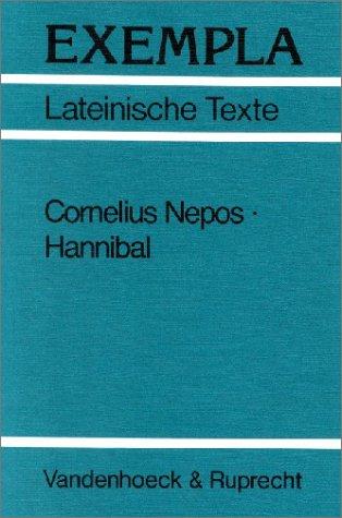 Hannibal: Text mit Erläuterungen. Arbeitsaufträge, Begleittexte, Stilistik und Übungen zu Grammatik und Texterschliessung (Exempla)