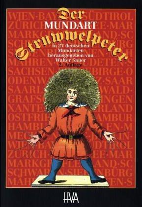 Der Mundart-Struwwelpeter in 27 deutschen Mundarten: Lustige Geschichten und drollige Bilder