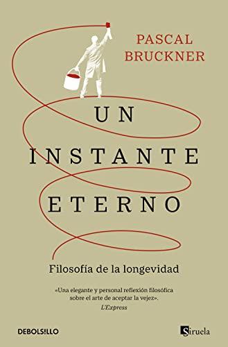 Un instante eterno: Filosofía de la longévidad (Best Seller)