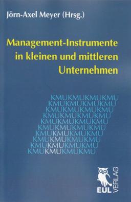 Management-Instrumente in kleinen und mittleren Unternehmen: Jahrbuch der KMU-Forschung und -Praxis 2009