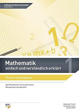 Mathematik - einfach und verständlich erklärt: Theorie und Aufgaben