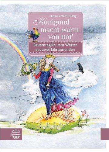 Kunigund macht warm von unt'. Bauernregeln vom Wetter aus zwei Jahrtausenden. Mit farbigen Illustrationen von Christiane Knorr