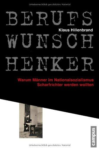 Berufswunsch Henker: Warum Männer im Nationalsozialismus Scharfrichter werden wollten