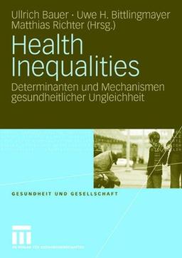 Health Inequalities: Determinanten und Mechanismen gesundheitlicher Ungleichheit (Gesundheit und Gesellschaft) (German and English Edition)