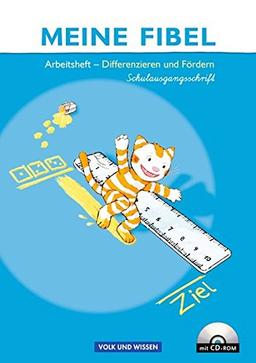 Meine Fibel - Ausgabe 2009: Differenzieren und Fördern: Arbeitsheft in Schulausgangsschrift mit CD-ROM