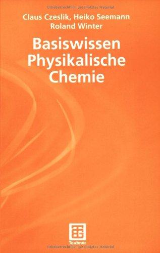 Basiswissen Physikalische Chemie (Teubner Studienbücher Chemie)