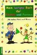 Mein lustiges Buch der Farben und Formen. Für Vorschulkinder