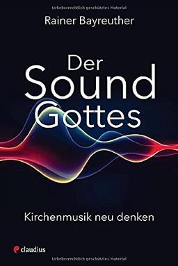 Der Sound Gottes: Kirchenmusik neu denken