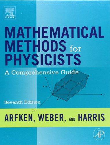 Mathematical Methods for Physicists: A Comprehensive Guide