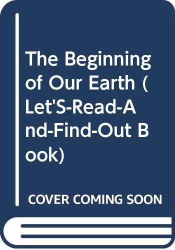 The Beginning of Our Earth (Let'S-Read-And-Find-Out Book)