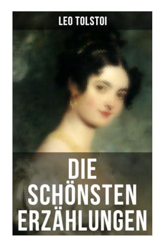 Die schönsten Erzählungen von Lew Tolstoi