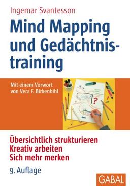 Mind Mapping und Gedächtnistraining. Übersichtlich strukturieren, kreativ arbeiten, sich mehr merken (GABAL Business)