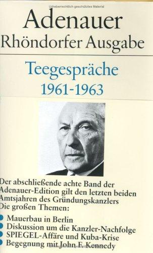 Adenauer Rhöndorfer Ausgabe: Teegespräche 1961-1963