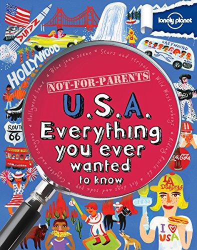 Not for Parents USA: Everything You Ever Wanted to Know (Lonely Planet Not-for-Parents)