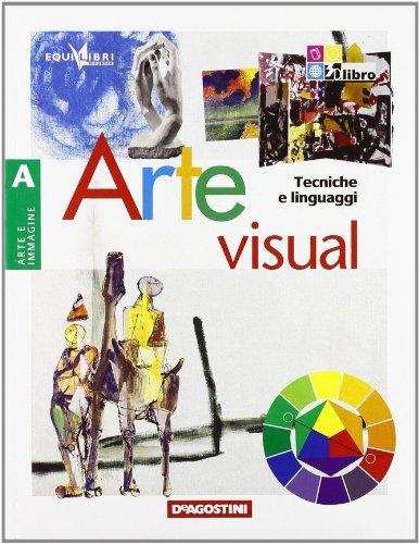 Arte visual. Volume A-B-C-D. Per la Scuola media