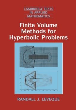 Finite Volume Methods for Hyperbolic Problems (Cambridge Texts in Applied Mathematics, Band 31)