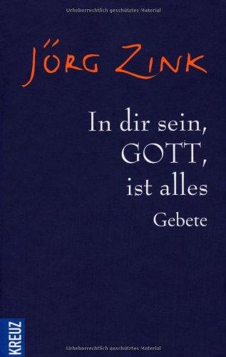 In dir sein, Gott, ist alles: Gebete