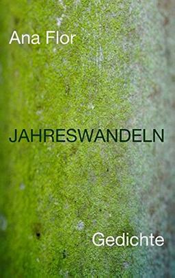 Jahreswandeln: Gedichte