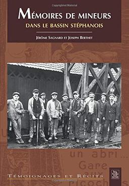 Mémoires de mineurs : dans le bassin stéphanois