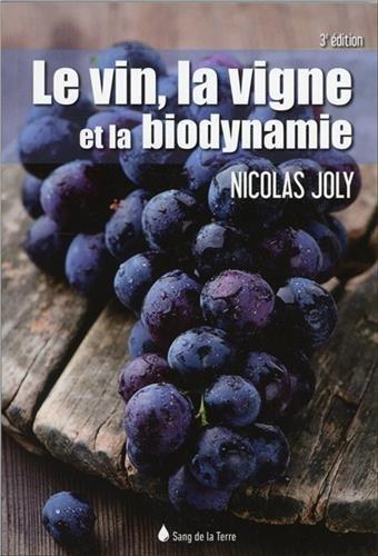 Le vin, la vigne et la biodynamie