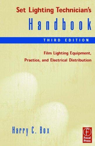 Set Lighting Technician's Handbook. Film Lighting Equipment, Practice, and Electrical Distribution: Film Lighting Equipment, Practice and Electrical Distribution