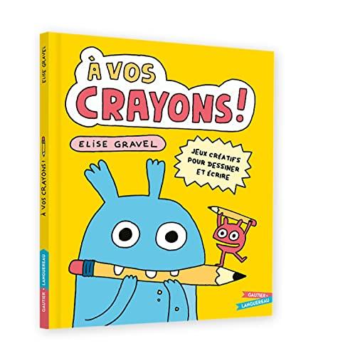 A vos crayons ! : jeux créatifs pour dessiner et écrire