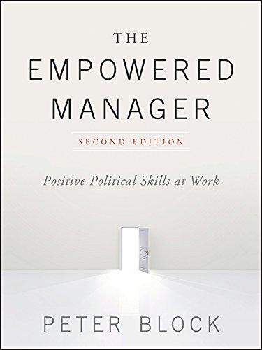 The Empowered Manager: Positive Political Skills at Work