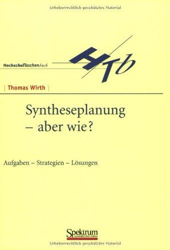 Syntheseplanung - aber wie?: Aufgaben - Strategien - Lösungen