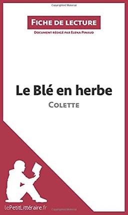 Le Blé en herbe de Colette : Résumé complet et analyse détaillée de l'oeuvre