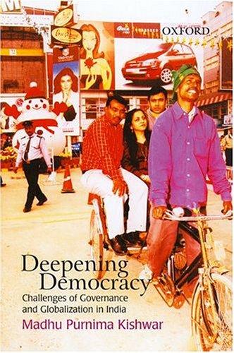 Deepening Democracy: Challenges of Governance and Globalization in India