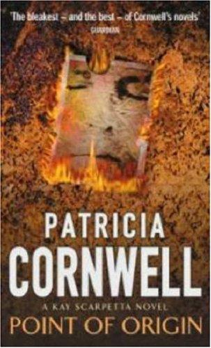 Point of Origin. Scarpetta at her blistering best. (Warner Books) (Dr Kay Scarpetta)