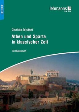 Athen und Sparta in klassischer Zeit: Ein Studienbuch