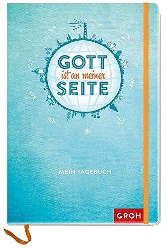 Gott ist an meiner Seite - Mein Tagebuch: (u.a. für Konfirmation, Kommunion, Firmung) (Geschenkewelt Für deinen Weg)