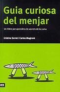 Guia curiosa del menjar: un llibre per aprendre els secrfeto de la cuina