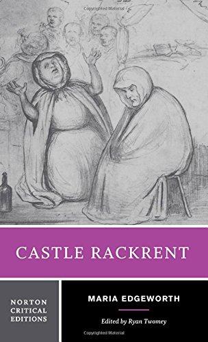 Castle Rackrent: Authoritative Text Backgrounds and Contexts Criticism (Norton Critical Editions)