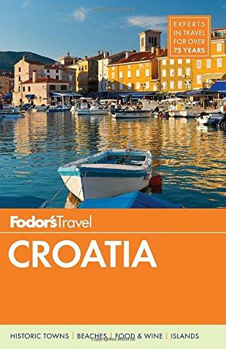 Fodor's Croatia: with a Side Trip to Montenegro (Travel Guide, Band 1)