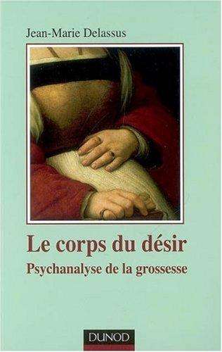 Le corps du désir : psychanalyse de la grossesse