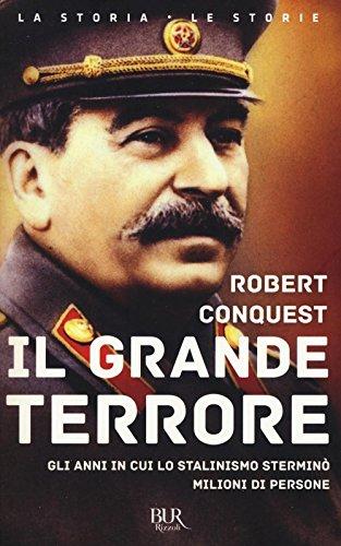 Il grande terrore. Gli anni in cui lo stalinismo sterminò milioni di persone (BUR La storia, le storie)