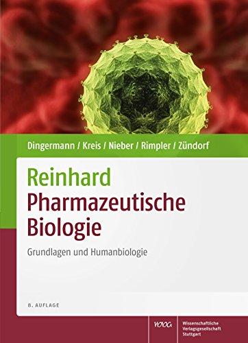 Reinhard Pharmazeutische Biologie: Grundlagen und Humanbiologie