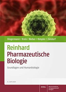 Reinhard Pharmazeutische Biologie: Grundlagen und Humanbiologie