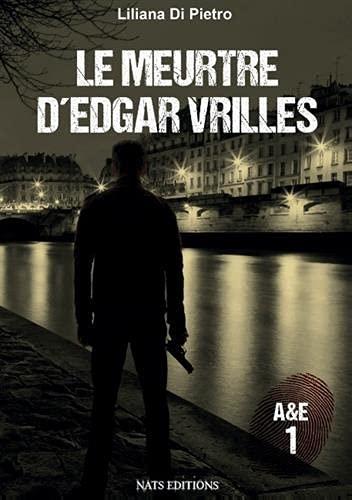 A & E. Vol. 1. Le meurtre d'Edgar Vrilles