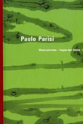 Observatorium - Gegen den Strich: Paolo Parisi