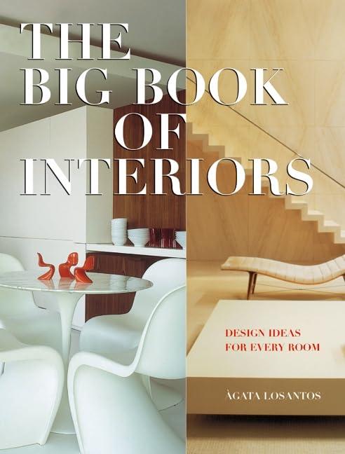 The Big Book of Interiors: Design Ideas for Every Room